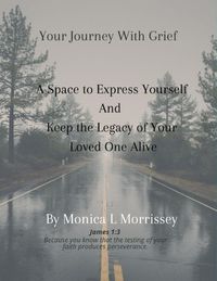 Produktbild: Your Journey with Grief A Space to express Yourself and Keep the Legacy of Your Loved One Alive