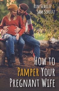 Produktbild: How to Pamper Your Pregnant Wife