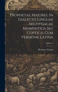 Produktbild: Prophetae Majores, In Dialecto Linguae Aegyptiacae Memphitica Seu Coptica, Cum Versione Latina; Volume 2