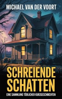 Produktbild: Schreiende Schatten - Eine Sammlung t&ouml;dlicher Kurzgeschichten