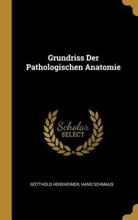 Produktbild: Grundriss Der Pathologischen Anatomie