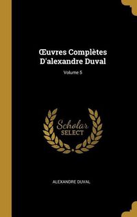 Produktbild: OEuvres Compl&egrave;tes D'alexandre Duval; Volume 5