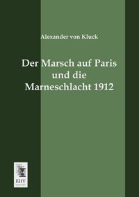 Produktbild: Der Marsch auf Paris und die Marneschlacht 1912