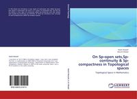 Produktbild: On Sp-open sets,Sp-continuity & Sp-compactness in Topological spaces