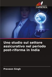 Produktbild: Uno studio sul settore assicurativo nel periodo post-riforma in India