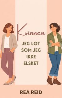 Produktbild: Kvinnen Jeg Lot Som Jeg Ikke Elsket