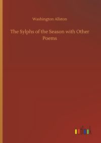 Produktbild: The Sylphs of the Season with Other Poems