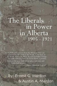 Produktbild: The Liberals in Power in Alberta 1905-1921