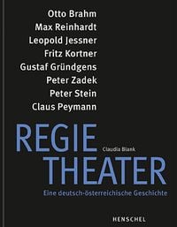Bild vom Artikel Regietheater. Eine deutsch-österreichische Geschichte vom Autor Claudia Blank