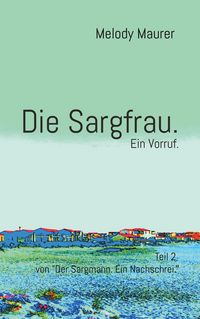 Produktbild: Die Sargfrau. Ein Vorruf.