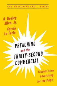Produktbild: Preaching and the Thirty-Second Commercial