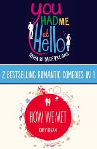 Produktbild: You Had Me At Hello, How We Met
