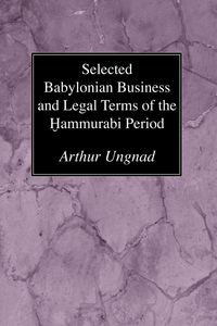 Produktbild: Selected Babylonian Business and Legal Terms of the Hammurabi Period