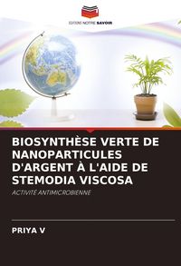Produktbild: Biosynth&egrave;se Verte De Nanoparticules D'argent &Agrave; L'aide De Stemodia Viscosa