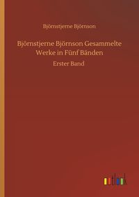 Produktbild: Bj&ouml;rnstjerne Bj&ouml;rnson Gesammelte Werke in F&uuml;nf B&auml;nden