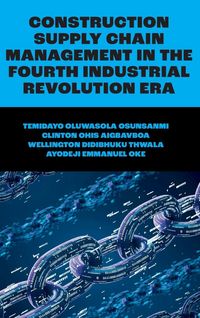 Produktbild: Construction Supply Chain Management in the Fourth Industrial Revolution Era