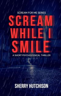 Produktbild: Scream While I Smile (Scream For Me Series, #0)
