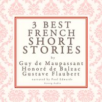 Produktbild: Balzac, Maupassant & Flaubert: 3 best french short stories