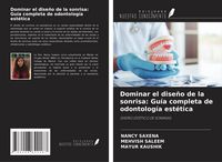 Produktbild: Dominar el dise&ntilde;o de la sonrisa: Gu&iacute;a completa de odontolog&iacute;a est&eacute;tica