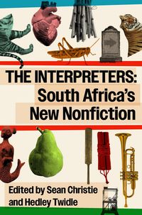 Produktbild: The Interpreters: South Africa's New Nonfiction
