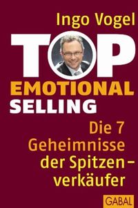 Bild vom Artikel Top Emotional Selling vom Autor Ingo Vogel