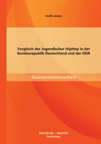 Produktbild: Vergleich der Jugendkultur HipHop in der Bundesrepublik Deutschland und der DDR