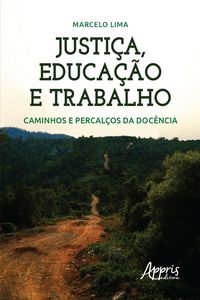 Produktbild: Justi&ccedil;a, Educa&ccedil;&atilde;o e Trabalho - Caminhos e Percal&ccedil;os da Doc&ecirc;ncia