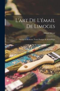 Produktbild: L'art De L'&eacute;mail De Limoges