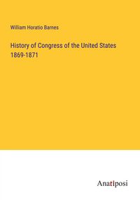 Produktbild: History of Congress of the United States 1869-1871