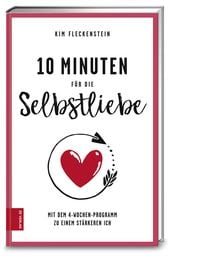 Produktbild: 10 Minuten f&uuml;r die Selbstliebe