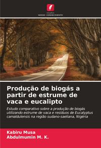 Produktbild: Produ&ccedil;&atilde;o de biog&aacute;s a partir de estrume de vaca e eucalipto