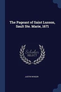 Produktbild: The Pageant of Saint Lusson, Sault Ste. Marie, 1671