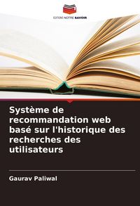 Produktbild: Syst&egrave;me de recommandation web bas&eacute; sur l'historique des recherches des utilisateurs