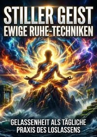 Produktbild: Stiller Geist: Ewige Ruhe-Techniken