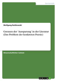 Produktbild: Grenzen der 'Aussparung' in der Literatur (Das Problem der konkreten Poesie)