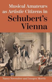 Produktbild: Musical Amateurs as Artistic Citizens in Schubert's Vienna