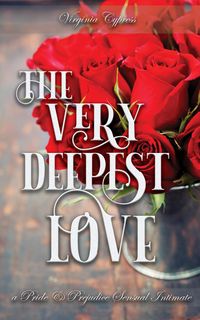 Produktbild: The Very Deepest Love: A Pride and Prejudice Sensual Intimate (Mr. Darcy's Discipline, #1)