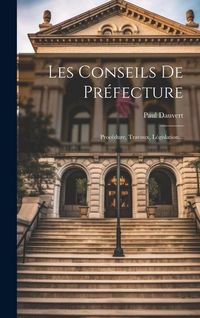 Produktbild: Les Conseils De Pr&eacute;fecture: Proc&eacute;dure, Travaux, L&eacute;gislation...