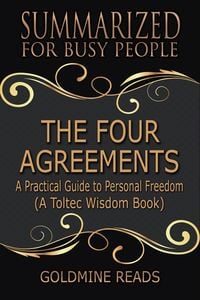 Bild vom Artikel The Four Agreements - Summarized for Busy People vom Autor Goldmine Reads