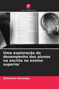 Produktbild: Uma explora&ccedil;&atilde;o do desempenho dos alunos na escrita no ensino superior