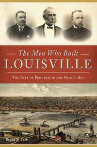 Produktbild: Men Who Built Louisville