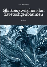 Produktbild: Glatteis zwischen den Zwetschgenb&auml;umen
