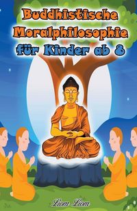 Produktbild: Buddhistische Moralphilosophie f&uuml;r Kinder