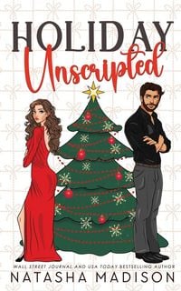 Produktbild: Holiday Unscripted An enemies to lovers, second chance, forced proximity, holiday romance.
