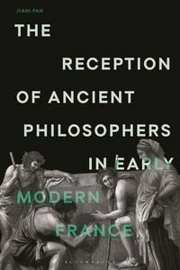 Produktbild: The Reception of Ancient Philosophers in Early Modern France