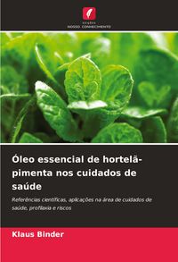 Produktbild: &Oacute;leo essencial de hortel&atilde;-pimenta nos cuidados de sa&uacute;de