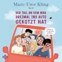 Produktbild: Der Tag, an dem Max dreimal ins Auto gekotzt hat