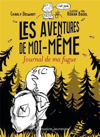 Produktbild: Les aventures de moi-m&ecirc;me : journal de ma fugue