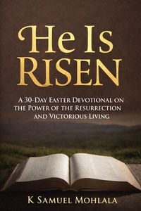 Produktbild: He Is Risen: A 30-Day Easter Devotional on the Power of the Resurrection and Victorious Living