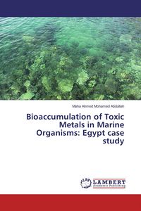 Produktbild: Bioaccumulation of Toxic Metals in Marine Organisms: Egypt case study